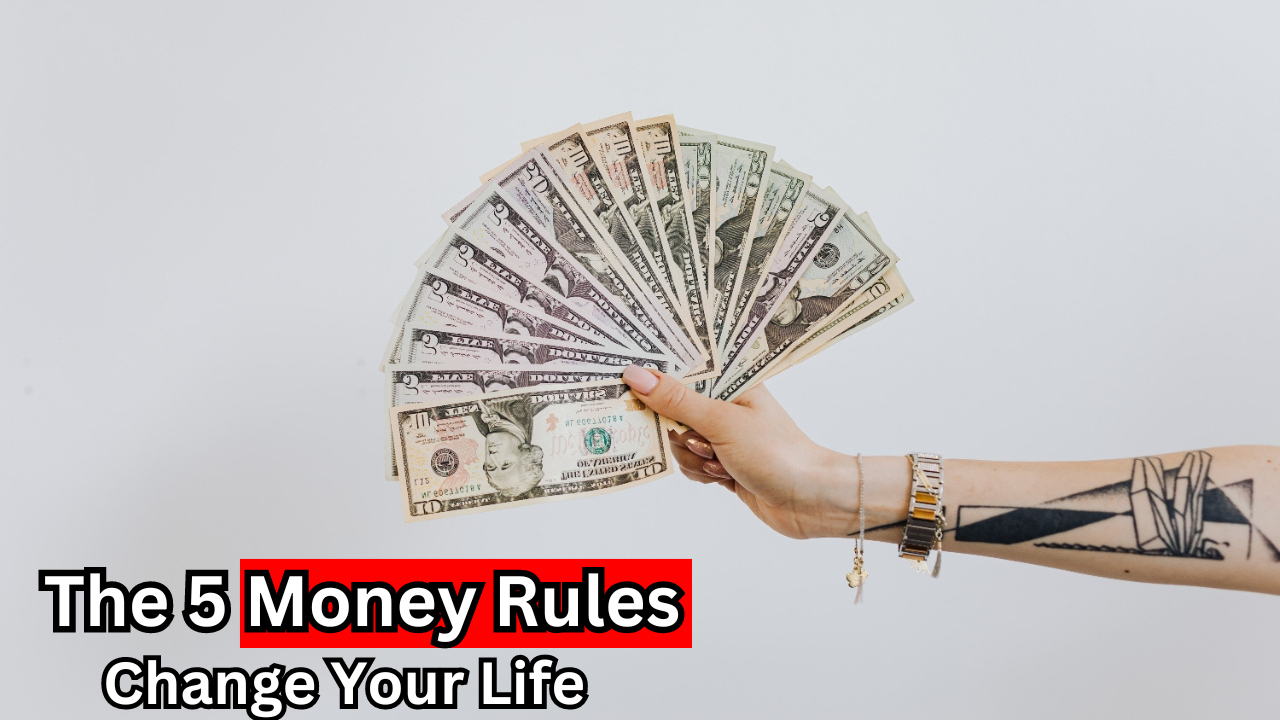 The 5 Money Rules That Will Change Your Life